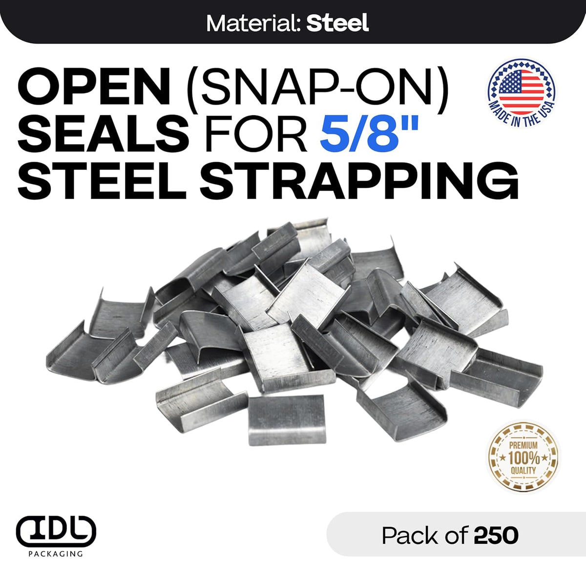 IDL Packaging 5/8" Open (Snap-On) Seals for Steel Strapping, Pack of 250 - USA-Made Sturdy Metal Clips for Securing Heavy Packaging and Pallet Banding - Superior Holding Power for Steel Banding Jobs